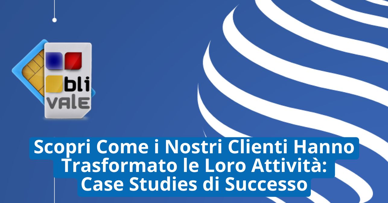 blivale_image_it_Scopri Come i Nostri Clienti Hanno Trasformato le Loro Attività Blog - Results from #200